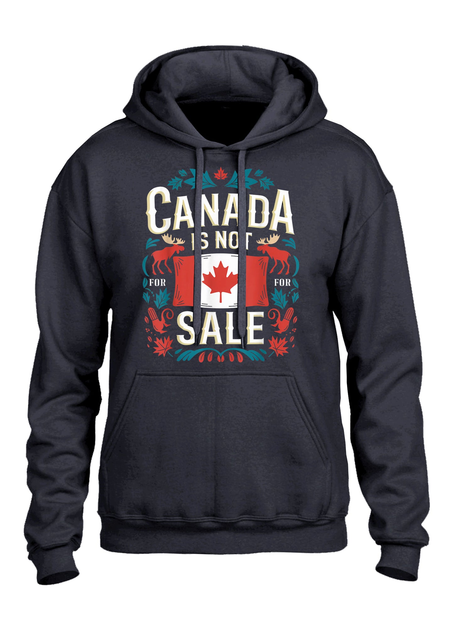 Canada is Not For Sale Hoodie