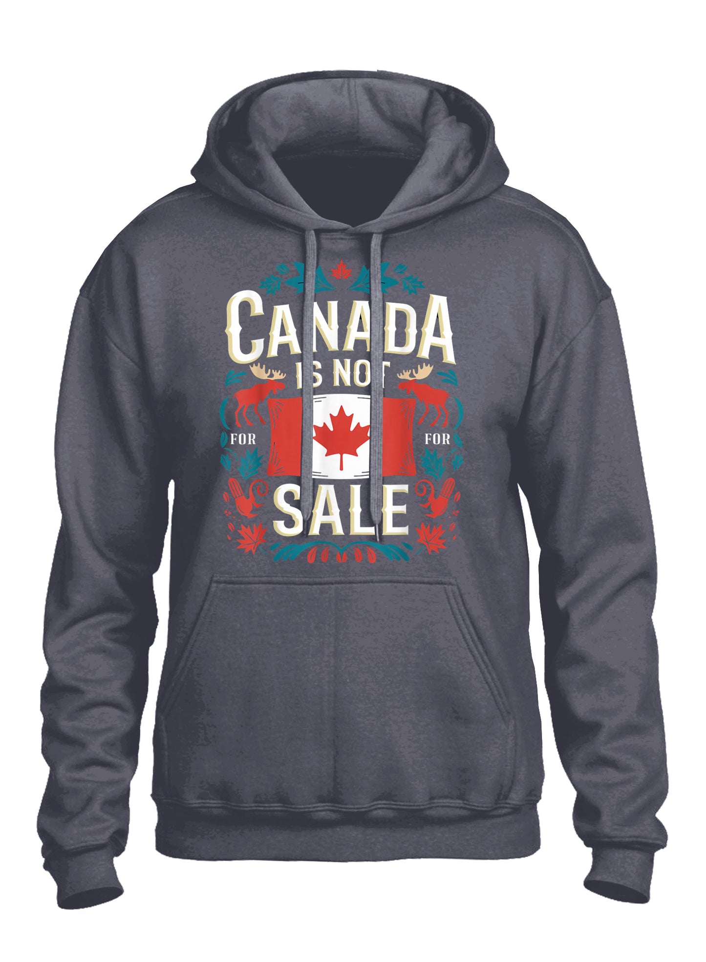 Canada is Not For Sale Hoodie