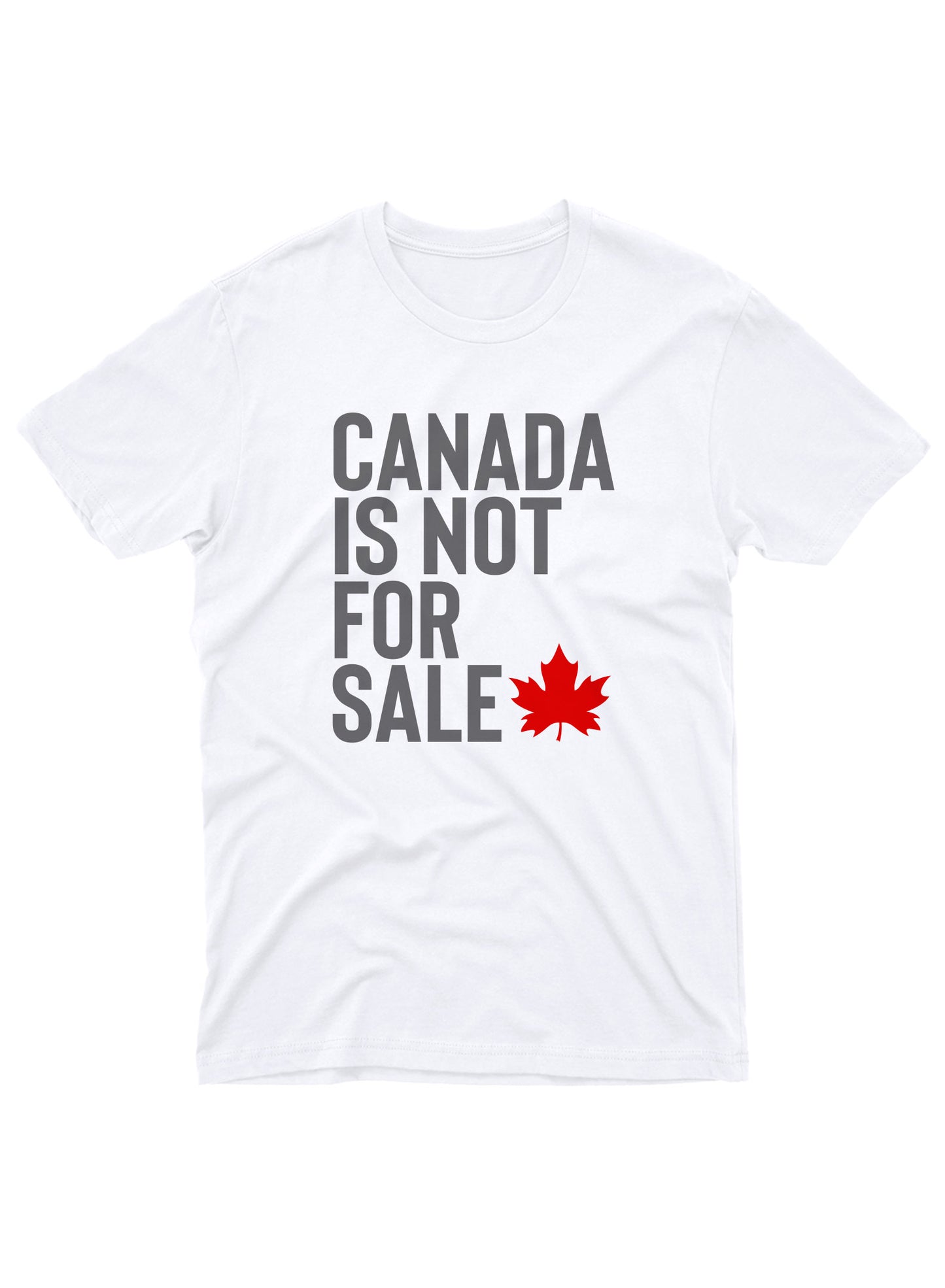 Canada is Not For Sale Tee