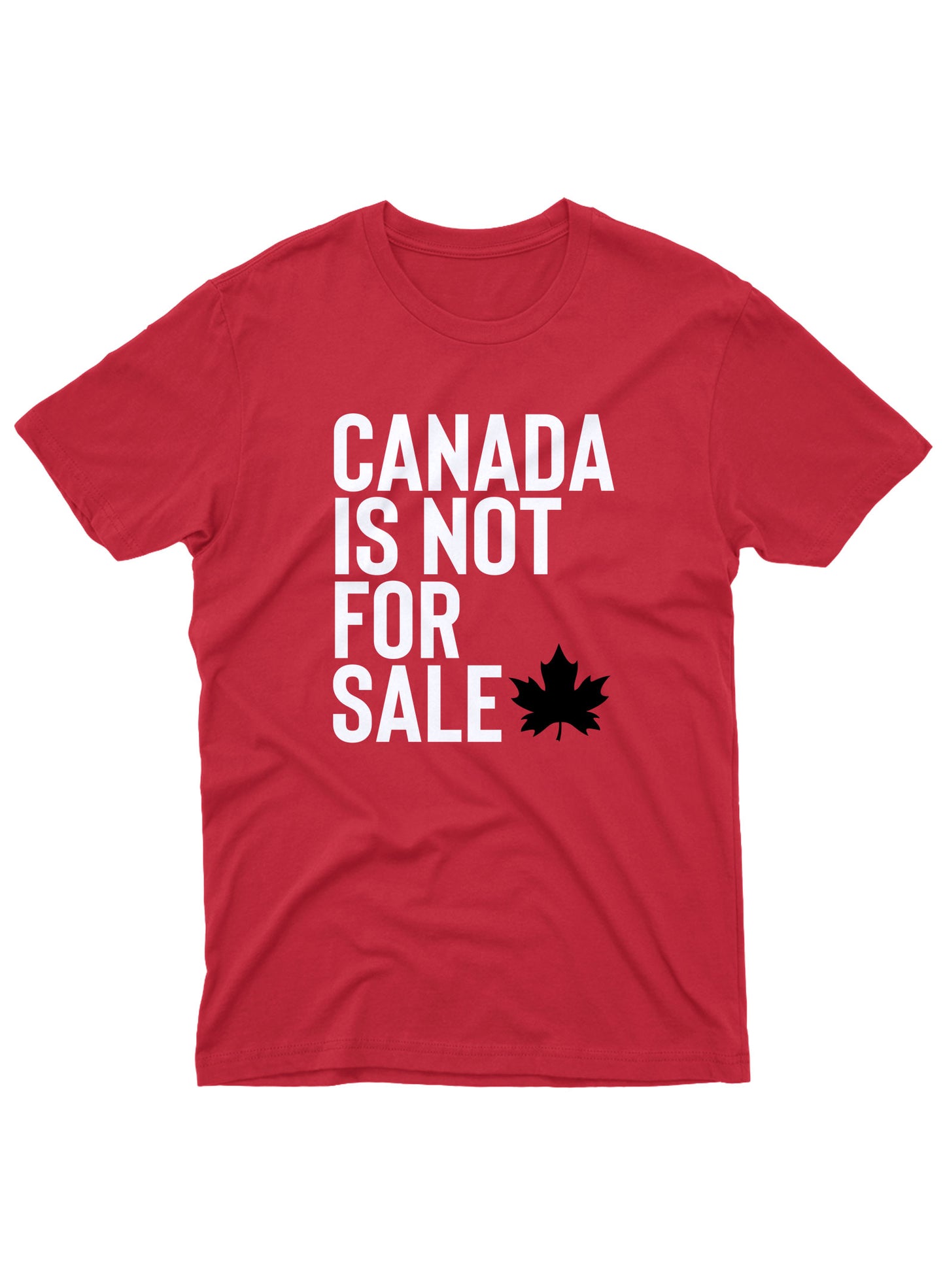 Canada is Not For Sale Tee